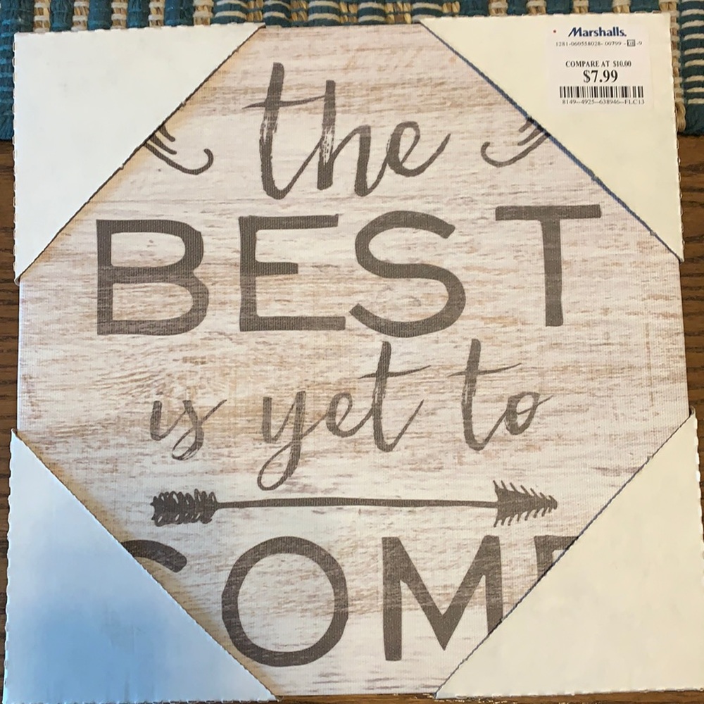 The best is yet to come canvas sign. Approx 10x10
